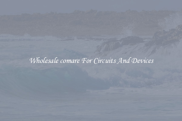 Wholesale comare For Circuits And Devices