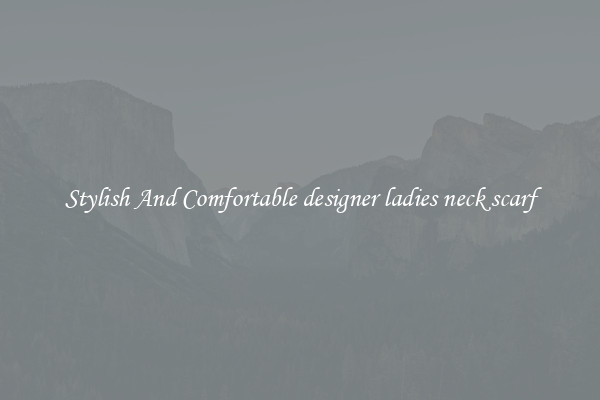 Stylish And Comfortable designer ladies neck scarf