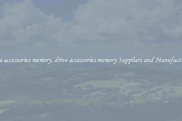 drive accessories memory, drive accessories memory Suppliers and Manufacturers
