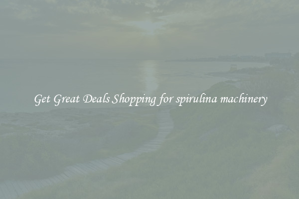 Get Great Deals Shopping for spirulina machinery