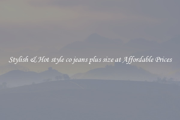 Stylish & Hot style co jeans plus size at Affordable Prices