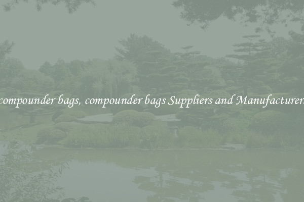 compounder bags, compounder bags Suppliers and Manufacturers