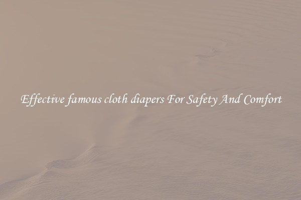 Effective famous cloth diapers For Safety And Comfort