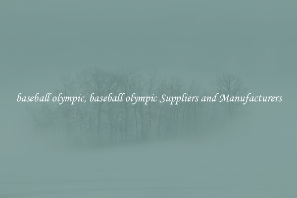 baseball olympic, baseball olympic Suppliers and Manufacturers
