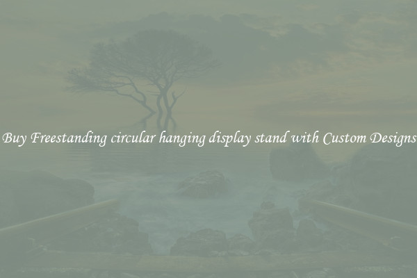 Buy Freestanding circular hanging display stand with Custom Designs