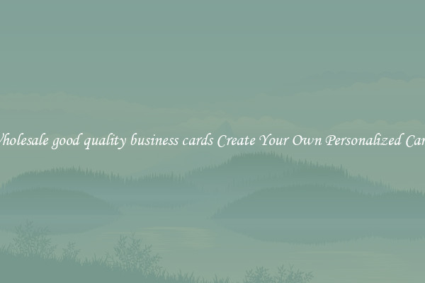 Wholesale good quality business cards Create Your Own Personalized Cards