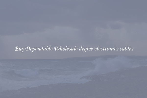 Buy Dependable Wholesale degree electronics cables