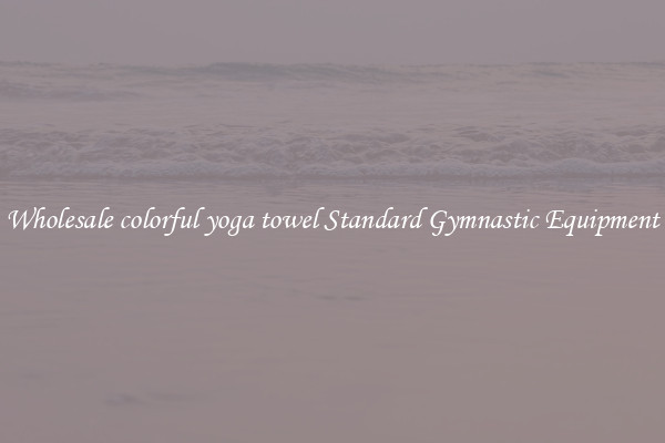 Wholesale colorful yoga towel Standard Gymnastic Equipment