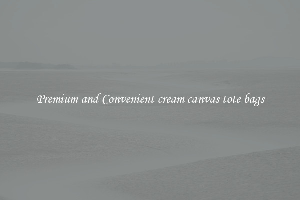 Premium and Convenient cream canvas tote bags