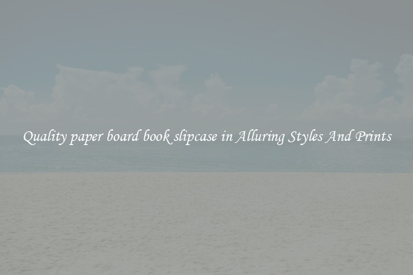 Quality paper board book slipcase in Alluring Styles And Prints