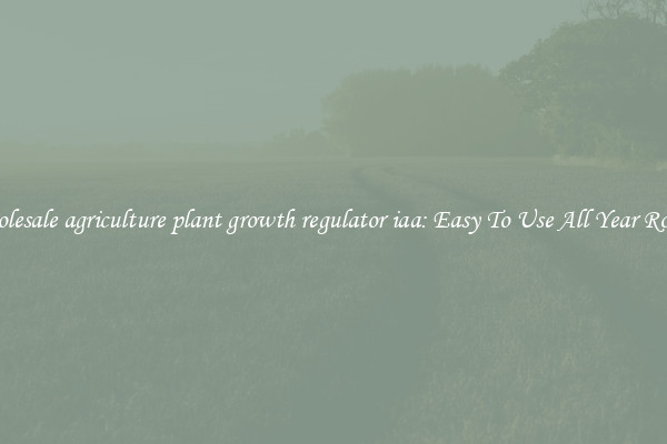 Wholesale agriculture plant growth regulator iaa: Easy To Use All Year Round