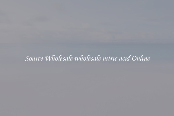 Source Wholesale wholesale nitric acid Online