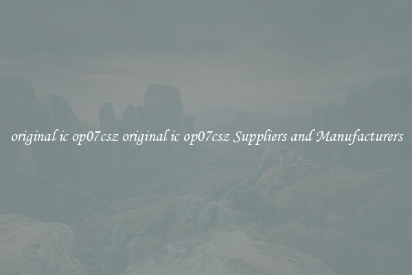 original ic op07csz original ic op07csz Suppliers and Manufacturers