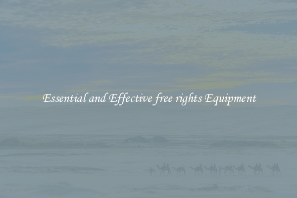 Essential and Effective free rights Equipment