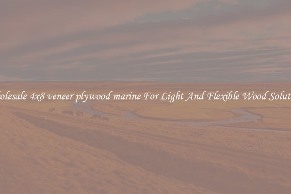Wholesale 4x8 veneer plywood marine For Light And Flexible Wood Solutions