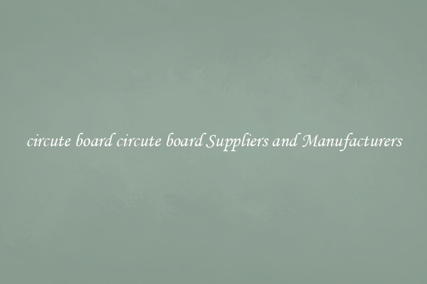 circute board circute board Suppliers and Manufacturers