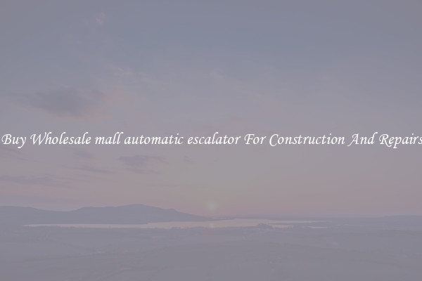 Buy Wholesale mall automatic escalator For Construction And Repairs