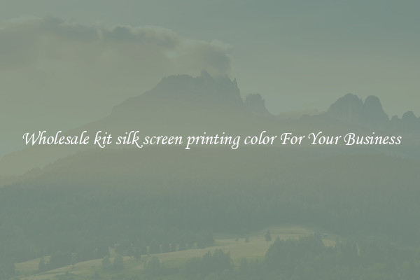 Wholesale kit silk screen printing color For Your Business
