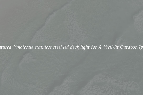 Featured Wholesale stainless steel led deck light for A Well-lit Outdoor Space 