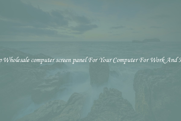 Crisp Wholesale computer screen panel For Your Computer For Work And Home