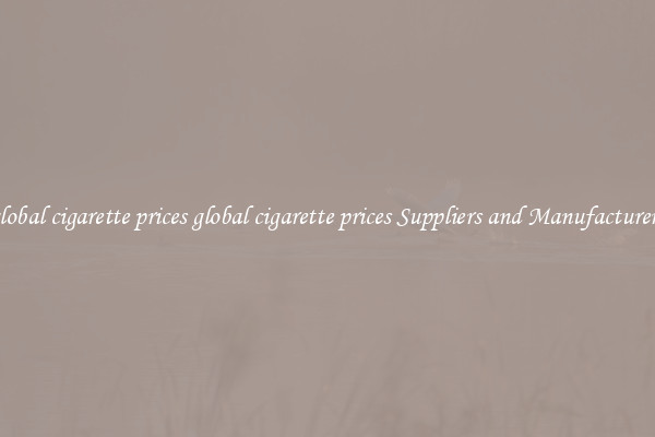 global cigarette prices global cigarette prices Suppliers and Manufacturers