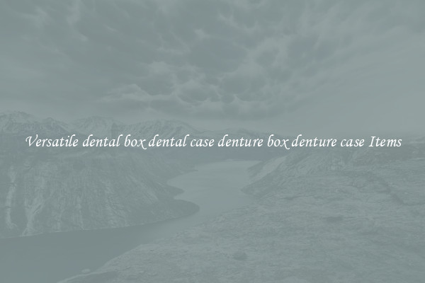 Versatile dental box dental case denture box denture case Items